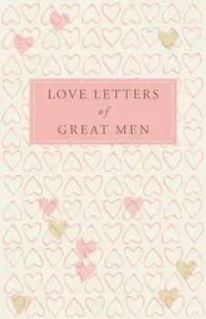 Love Letters of Great Men, Hardback/***