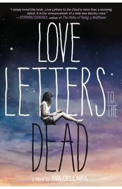 Love Letters to the Dead - Ava Dellaira