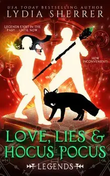 Love, Lies, and Hocus Pocus: Legends (the Lily Singer Adventures, Book 4), Paperback/Lydia Sherrer
