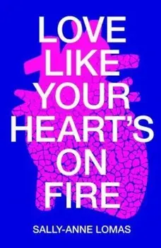 Love Like Your Heart's On Fire, Paperback/Sally-Anne Lomas