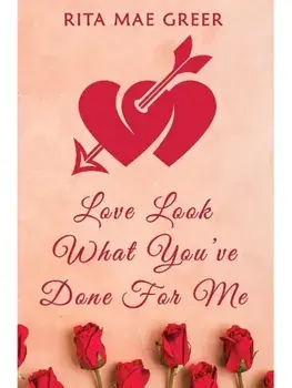 Love Look What You've Done For Me, Paperback/Rita Mae Greer
