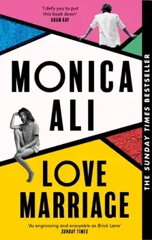 Love Marriage. The Sunday Times bestseller and BBC Between the Covers pick, Paperback/Monica Ali