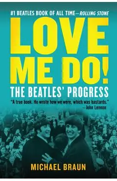 Love Me Do! the Beatles' Progress - Michael Braun