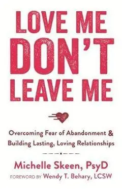 Love Me, Don't Leave Me - Michelle Skeen