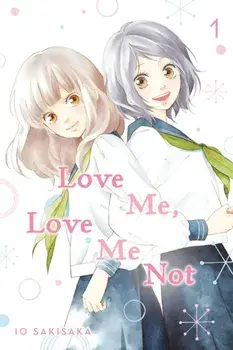 Love Me, Love Me Not, Vol. 1, Paperback/Io Sakisaka