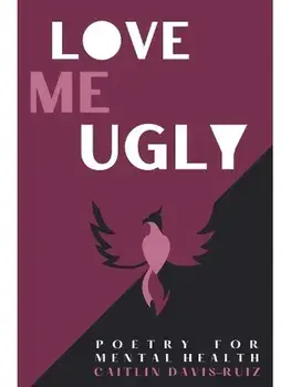 Love me Ugly, Paperback/Caitlin Davis-Ruiz