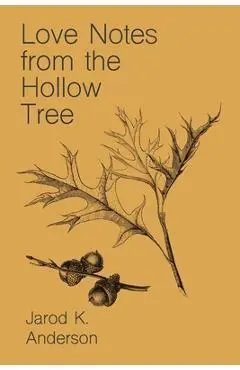 Love Notes From The Hollow Tree - Jarod Anderson