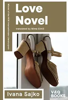 Love Novel, Paperback/Ivana Sajko
