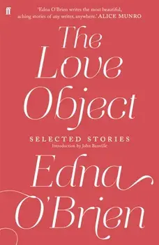 Love Object. Selected Stories of Edna O'Brien, Paperback/Edna O'Brien