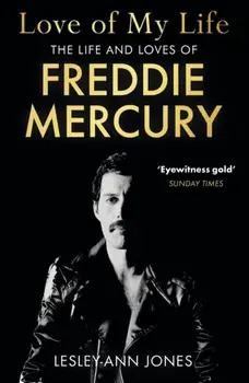 Love of My Life. The Life and Loves of Freddie Mercury, Paperback/Lesley-Ann Jones