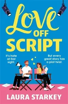 Love Off Script. The BRAND NEW must-read enemies to lovers, workplace romantic comedy for summer 2025 by the bestselling author of THE SPARE ROOM!, Paperback/Laura Starkey