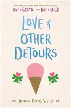 Love & Other Detours: Love & Gelato; Love & Luck, Paperback/Jenna Evans Welch