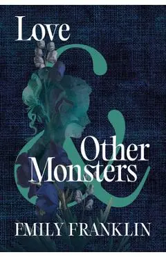 Love & Other Monsters - Emily Franklin