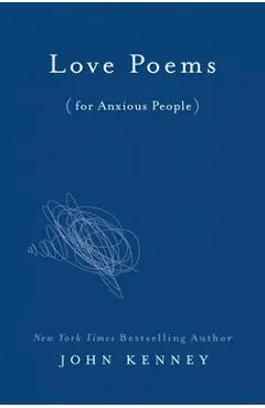 Love Poems for Anxious People - John Kenney
