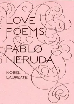Love Poems, Paperback/Pablo Neruda
