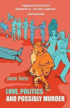 Love, Politics and Possibly Murder, Paperback/Jane Ions