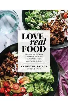 Love Real Food - Kathryne Taylor