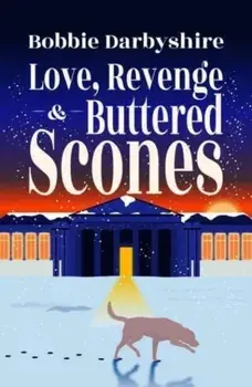 Love, Revenge & Buttered Scones, Paperback/Bobbie Darbyshire
