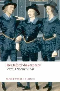 Love's Labour's Lost: The Oxford Shakespeare, Paperback/William Shakespeare