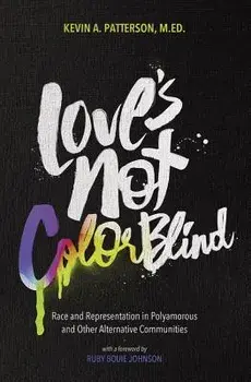 Love's Not Color Blind, Paperback/Kevin Patterson