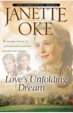Love's Unfolding Dream - Janette Oke