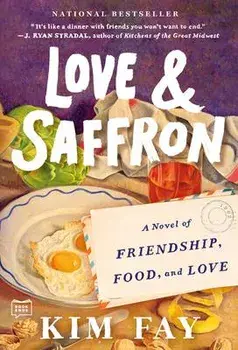 Love & Saffron: A Novel of Friendship, Food, and Love, Paperback/Kim Fay