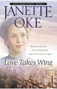 Love Takes Wing - Janette Oke