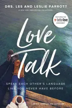 Love Talk: Speak Each Other's Language Like You Never Have Before, Paperback/Les Parrott
