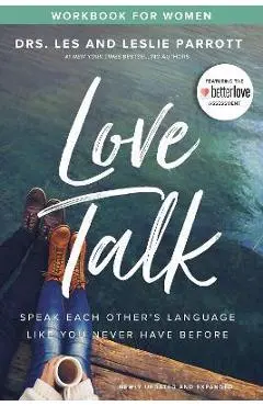 Love Talk Workbook for Women: Speak Each Other's Language Like You Never Have Before - Les Parrott