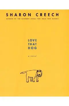 Love That Dog - Sharon Creech
