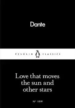 Love That Moves the Sun and Other Stars/Dante Alighieri