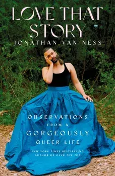 Love That Story. Observations from a Gorgeously Queer Life, Export/Airside, Paperback/Jonathan Van Ness