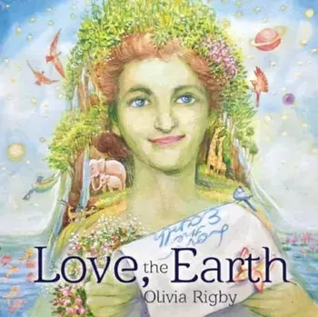 Love, The Earth, Paperback/Olivia Rigby