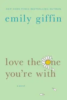 Love the One You're with, Paperback/Emily Giffin