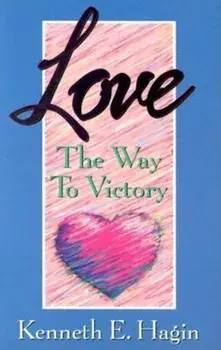 Love: The Way to Victory, Paperback/Kenneth E. Hagin