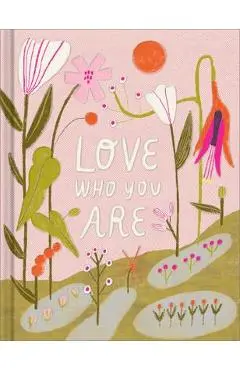 Love Who You Are: A Gift Book to Celebrate Your Self-Worth - M. H. Clark