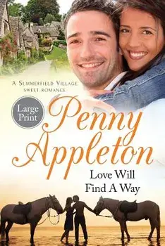 Love Will Find A Way: Large Print Edition, Paperback/Penny Appleton