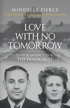 Love with No Tomorrow. Tales of Romance During the Holocaust, Paperback/***