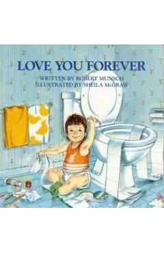 Love You Forever - Robert Munsch