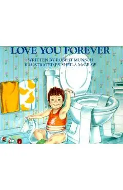 Love You Forever - Robert Munsch