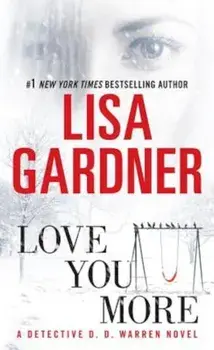 Love You More: A Dectective D. D. Warren Novel, Paperback/Lisa Gardner