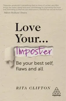 Love Your Imposter. Be Your Best Self, Flaws and All, Paperback/Rita Clifton