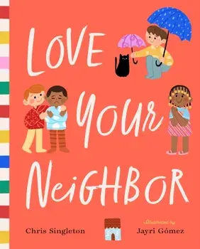 Love Your Neighbor, Hardback/Chris Singleton