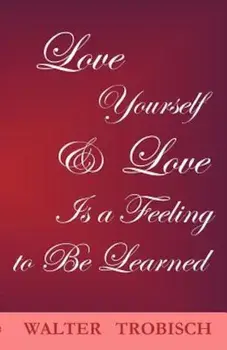 Love Yourself/Love Is a Feeling to Be Learned, Paperback/Walter Trobisch