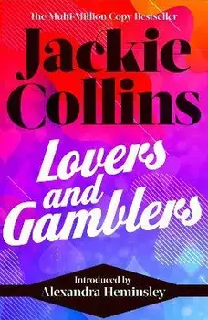 Lovers & Gamblers. introduced by Alexandra Heminsley, Reissue, Paperback/Jackie Collins