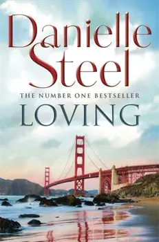 Loving. An epic, romantic read from the worldwide bestseller, Paperback/Danielle Steel