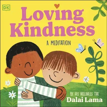 Loving Kindness, Board book/His Holiness The Dalai Lama