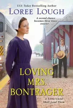 Loving Mrs. Bontrager, Paperback/Loree Lough