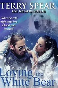 Loving the White Bear, Paperback/Terry Spear