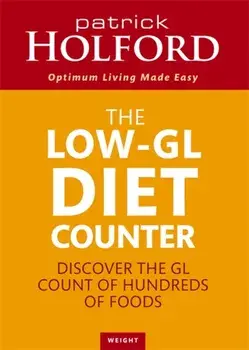 Low-GL Diet Counter. Discover the GL count of hundreds of foods, Paperback/Patrick Holford